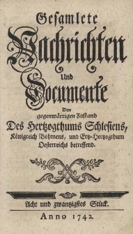 Gesamlete Nachrichten und Documente Den gegenw&auml;rtigen Zustand des Hertzogthums Schlesiens K&ouml;nigreich B&ouml;hmens und Ertz-Herzogthum Oesterreichs betreffend. Bd. 3, St&uuml;ck 28