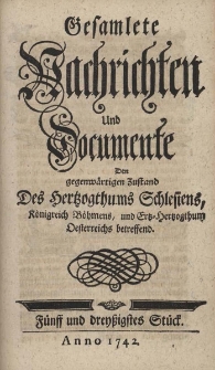 Gesamlete Nachrichten und Documente Den gegenw&auml;rtigen Zustand des Hertzogthums Schlesiens K&ouml;nigreich B&ouml;hmens und Ertz-Herzogthum Oesterreichs betreffend. Bd. 2, St&uuml;ck 35