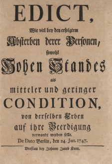 Edict, wie viel den ersolgtem absterben derer Personen, sowohl Hohen Standes als mitteler und geringer Condition, von derselben Erben auf ihre Beerdigung verwandt werden solle