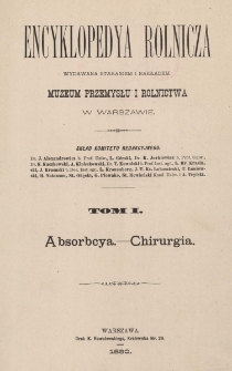 Encyklopedya rolnicza. T. 1 : Absorbcya-Chirurgia