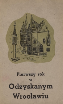 Pierwszy rok w odzyskanym Wrocławiu