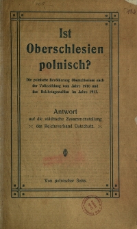 Ist Oberschlesien polnisch? Antwort auf die statistische Zusammenstellung "des Reichsverband Ostschutz"