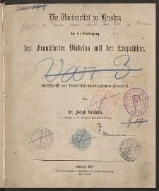 Die Universit&auml;t zu Breslau vor der Vereinigung der Frankfurter Viadrina mit der Leopoldina : Festschrift der katholisch = theologischen Facult&auml;t