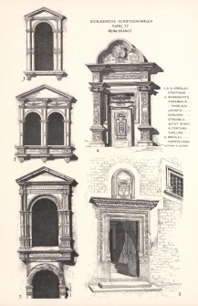 Tafel 77 Renaissance : Breslau Stadthaus ; Schweidnitz Armenhaus, Th&uuml;r aus Liegnitz Schlossstrasse jetzt in der Altertumssamlung ; Breslau Kapitelhaus