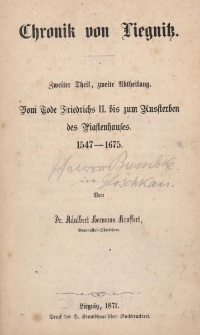 Chronik von Liegnitz. 2 Theil. 2. Abtheilung : Vom Tode Friedrichs II. bis zum Aussterben des Piastenhauses (1547-1675)