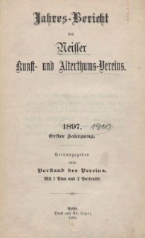 Neisser Kunst und Alterthums Vereins: Jahres-Bericht-Neisse: Vorstande, 1897 &ndash; 1910