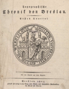 Topographische Chronik von Breslau. [Vol. 1] : Erstes-Zweytes Quartal : Nro 1-26