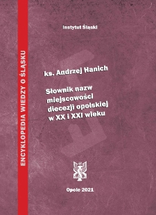 Słownik nazw miejscowości diecezji opolskiej w XX i XXI wieku
