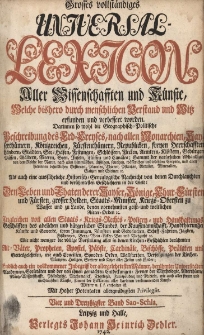 Grosses vollst&auml;ndiges Universal Lexicon Aller Wissenschafften und K&uuml;nste, Welche bi&szlig;hero durch menschlichen Verstand und Witz erfunden und verbessert worden : Darinnen so wohl die Geographisch-Politische Beschreibung des Erd-Creyses, nach allen Monarchien [...] Als auch eine ausf&uuml;hrliche Historisch-Genealogische Nachricht von den Durchlauchten und ber&uuml;hmtesten Geschlechtern in der Welt: Den Leben und Thaten der Kayser, K&ouml;nige, Churf&uuml;rsten und F&uuml;rsten, grosser helden, Staats-Minister, Kriegs-Obersten zu Wasser [...] Ingleichen von allen Staats- Kriegs- Rechts- Policey- und Hau&szlig;haltungs-Gesch&auml;fften des Adelichen und b&uuml;rgerlichen Standes [...] Wie nicht weniger die v&ouml;llige Vorstellung aller in den Kirchen-Geschichten ber&uuml;hmten Alt-V&auml;ter, Propheten, Apostel, P&auml;bste, Cardin&auml;le, Bisch&ouml;ffe, Pr&auml;laten und Gottesgelehrten [...] Endlich auch ein vollkommener Inbegriff der allergelehrtesten M&auml;nner, ber&uuml;hmter Universit&auml;ten, Academien, Societ&auml;ten. Bd.34 Sao-Schla