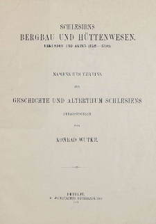 Bd.21. Schlesiens Bergbau und Hüttenwesen. Urkunden und Akten (1529-1740)