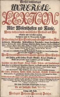 Grosses vollst&auml;ndiges Universal Lexicon Aller Wissenschafften und K&uuml;nste, Welche bi&szlig;hero durch menschlichen Verstand und Witz erfunden und verbessert worden : Darinnen so wohl die Geographisch-Politische Beschreibung des Erd-Creyses, nach allen Monarchien [...] Als auch eine ausf&uuml;hrliche Historisch-Genealogische Nachricht von den Durchlauchten und ber&uuml;hmtesten Geschlechtern in der Welt: Den Leben und Thaten der Kayser, K&ouml;nige, Churf&uuml;rsten und F&uuml;rsten, grosser helden, Staats-Minister, Kriegs-Obersten zu Wasser [...] Ingleichen von allen Staats- Kriegs- Rechts- Policey- und Hau&szlig;haltungs-Gesch&auml;fften des Adelichen und b&uuml;rgerlichen Standes [...] Wie nicht weniger die v&ouml;llige Vorstellung aller in den Kirchen-Geschichten ber&uuml;hmten Alt-V&auml;ter, Propheten, Apostel, P&auml;bste, Cardin&auml;le, Bisch&ouml;ffe, Pr&auml;laten und Gottesgelehrten [...] Endlich auch ein vollkommener Inbegriff der allergelehrtesten M&auml;nner, ber&uuml;hmter Universit&auml;ten, Academien, Societ&auml;ten. Bd.51 Vri-Uz