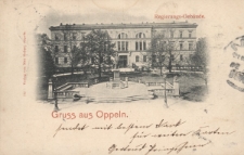 Gruss aus Oppeln : Regierungs-Geb&auml;ude