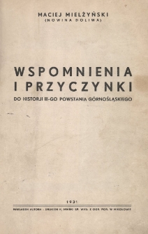 Wspomnienia i przyczynki do historji 3-go Powstania G&oacute;rnośląskiego
