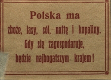 Polska ma zboże, lasy, s&oacute;l, naftę i kopaliny. Gdy sie zagospodaruje, będzie najbogatszym krajem!