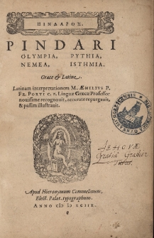 Olympia, Pythia, Nemea, Isthmia. Graece et Latine. Latinam interpretationem M. Aemiliv P. Fr. Porti C.F.Linguae Graecae Professor nouissime recognouit, accurate repurgauit, et passim illustrauit