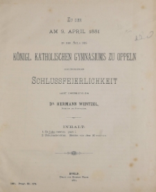Zu der am 9. April 1881 in der Aula des K&ouml;nigl. Katholischen Gymnasiums zu Oppeln stattindenden Schlussfeierlichkeit