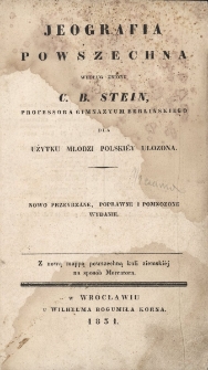 Jeografia powszechna : z nową mapą powszechną kuli ziemskiej na spos&oacute;b Mercatora