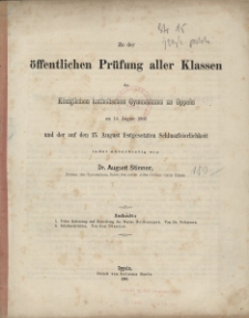 Zu der &ouml;ffentlichen Pr&uuml;fung aller Klassen des K&ouml;niglichen Gymnasiums zu Oppeln am 14. August 1866 und der auf den 15. August festgesetzten Schluszfeierlichkeit