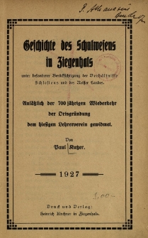 Geschichte des Schulwesens in Ziegelhals unter besonderer Berücksichtigung der Verhaltnisse Schlesiens und des Neisser Landes