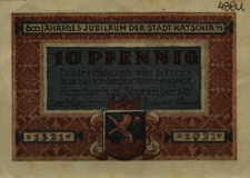 Kietrz : [awers:] 600j&auml;hriges Jubil&auml;um der Stadt Katscher O/S 10 Pf. [rewers:] Gebl&uuml;ht im Sommerwinde, gebleicht auf gr&uuml;ner Au, liegt still es nun im Spinde als Stolz der deutschen Frau, Gebleicht auf