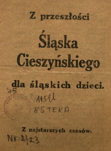 Z przeszłości Śląska Cieszyńskiego dla śląskich dzieci