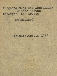 Ausgestaltung und Ausführung dieses Heftes besorgte die Gruppe "St. Michael"