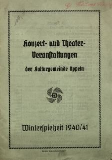Konzert-und Theater-Veranstaltungen der Kulturgemeinde Oppeln. Winterspielzeit 1940/1941
