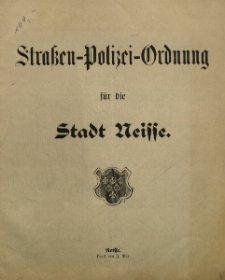 Stra&szlig;en-Polizei-Ordnung f&uuml;r die Stadt Neisse