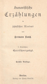 Humoristische Erzählungen in schlesischer Mundart. Bd.1. Quietschvergnügt : Humoresken in schlesischer Mundart