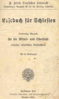 Lesebuch f&uuml;r Schlesien : Einb&auml;ndige Ausgabe f&uuml;r die Mittel und Oberstufe einfacher katholischer Volksschulen