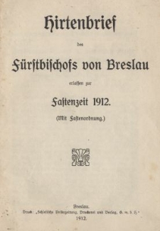 Hirtenbrief des F&uuml;rstbischofs von Breslau erlassen zur Fastenzeit 1912 (mit Fastenordnung)