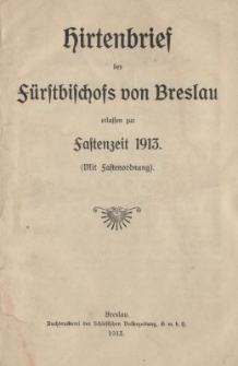 Hirtenbrief des F&uuml;rstbischofs von Breslau erlassen zur Fastenzeit 1913 (mit Fastenordnung)