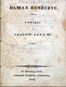 Damian Ruszczyc : powieść z czas&oacute;w Jana III