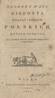 Historya książąt i kr&oacute;l&oacute;w polskich, kr&oacute;tko zebrana dla lepszego użytku znacznie przerobiona i pomnożona