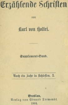 Noch ein Jahr in Schlesien! : Anhang zu den &bdquo;Vierzig Jahren&rdquo;. Bd.1, Bd.2