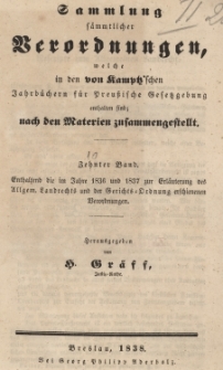 Enthaltend die im Jahre 1836 und 1837 zur Erl&auml;uterung des Allgem. Landrechts und der Gerichts-Ordnung erschienenen Verordnungen, Bd.10