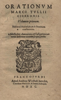 Orationum. Editio ad Manutianam et Brutinam conformata. Adiectae sunt Annotationes et Castigationes, ex variis doctorum virorum scriptis selectae