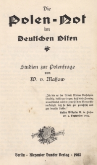 Die Polen-Not im Deutschen Osten : Studien zur Polenfrage