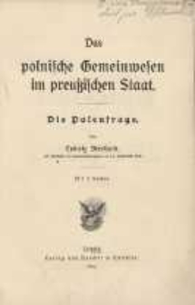 Das polnische Gemeinwesen im preussischen Staat : die Polenfrage