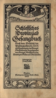 Schlesisches Provinzial-Gesangbuch nach dem Beschluss der Provinzialsynode 1908 mit Genehmigung des Evangel. Ober-Kirchenrats ...