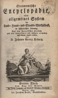 Oekonomische Encyklop&auml;die oder allgemeines System der Staats- Stadt- Haus- und Landwirthschaft, in alphabetischer ordnung