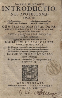 Joannis ab Indagine Introductiones apotelesmaticae in physiognomiam, complexiones hominum, astrologiam naturalem, naturas planetarum