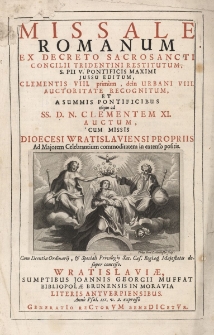 Missale Romanum, ex decreto Sacrosancti Concilii Tridentini restitutum, S. Pii V. Pontificis Maximi jussu editum&hellip; cum Missi Dioecesi Wratislaviensi propriis Missale Romanum, ex decreto Sacrosancti Concilii Tridentini restitutum, S. Pii V. Pontificis Maximi jussu editum&hellip; cum Missi Dioecesi Wratislaviensi propriis