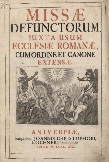 Missae defunctorum, juxta usum Ecclesiae Romanae, cum ordine et canone extensae