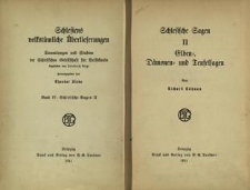 Schlesiens volkst&uuml;mliche &Uuml;berlieferungen : Sammlungen und Studien der Schlesischen Gesellschaft f&uuml;r Volkstunde : Bd.4. Schlesische Sagen II : Elben= D&auml;monen= und Teufelsagen
