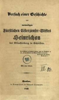Versuch einer Geschichte des vormaligen F&uuml;rstlichen Cisterzienser = Stiftes Heinrichau bei M&uuml;nsterberg in Schlesien