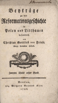Beytr&auml;ge zu der Reformationsgeschichte In Polen und Litthauen besonders, Erster Theils erster Band
