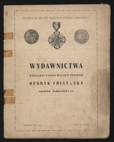 Wydawnictwa Księgarni Salonu Malarzy Polskich Henryk Frist i Ska, Krak&oacute;w, Florjańska 37