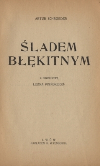 Śladem błękitnym : o sztuce i jej tw&oacute;rcach