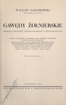 Gawędy żołnierskie : pokłosie spuścizny pamiętnikarskiej napoleończyk&oacute;w : wydanie ozdobione 112 reprodukcjami obraz&oacute;w, portret&oacute;w i winiet sławnych mistrz&oacute;w